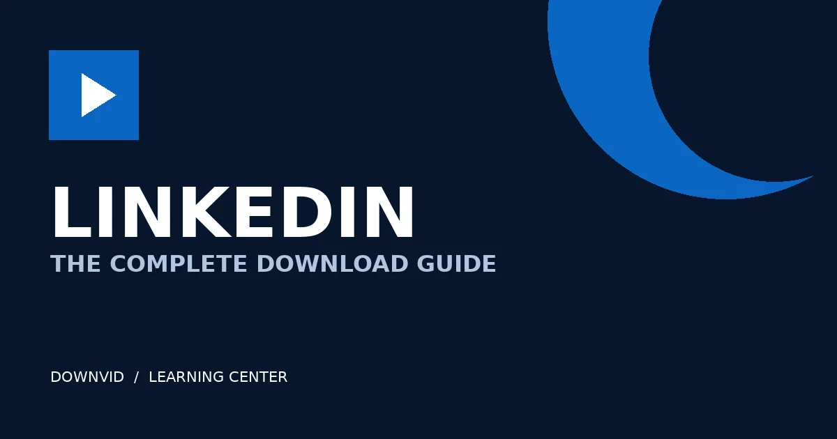 LinkedIn download guide by DownVid