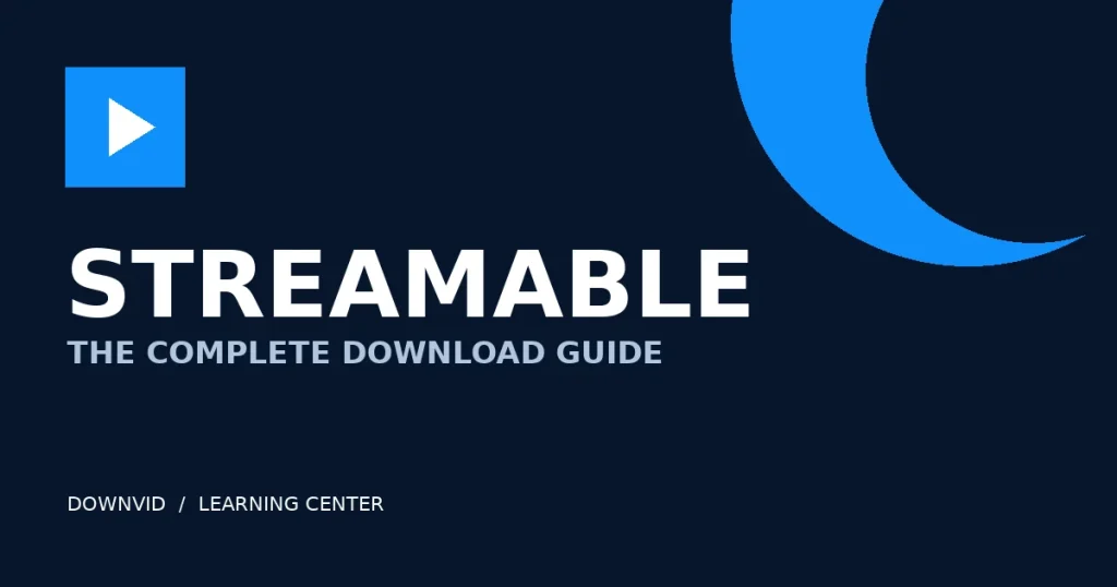 Streamable download guide by DownVid